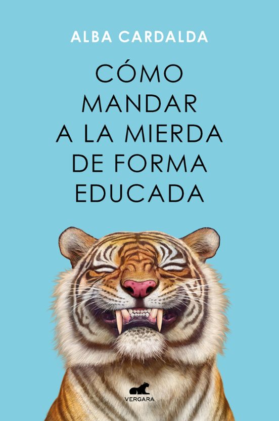 Portada de Como mandar a la mierda de forma educada, de Alba Cardalda