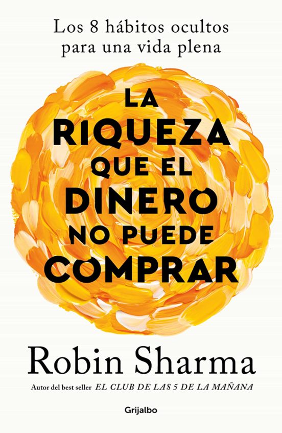 Portada de La riqueza que el dinero no puede comprar, de Robin Sharma
