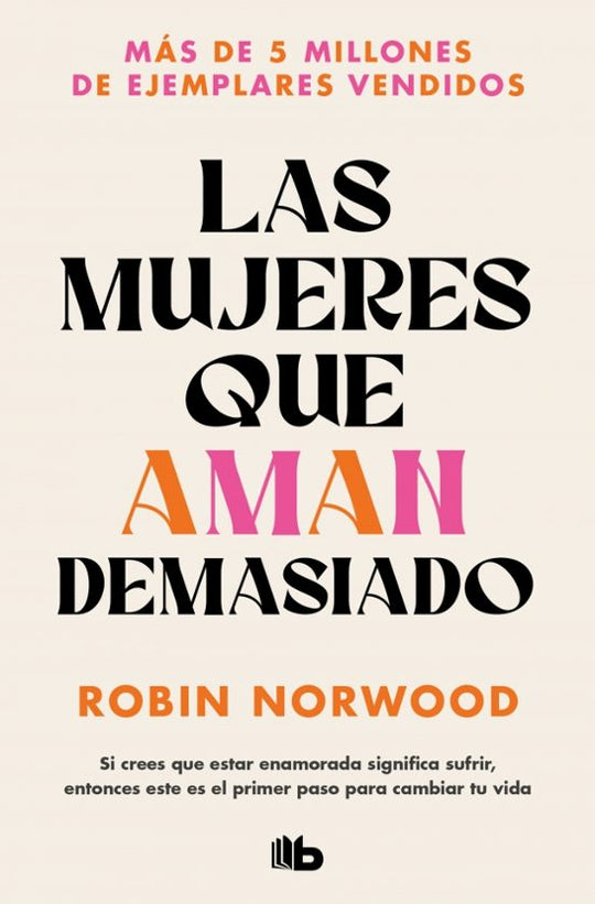 Portada de Las mujeres que aman demasiado, de Robin Norwood