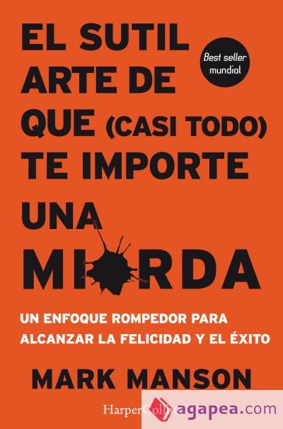 Tapa de El Sutil Arte de que (Casi Todo) Te Importe una Mierda