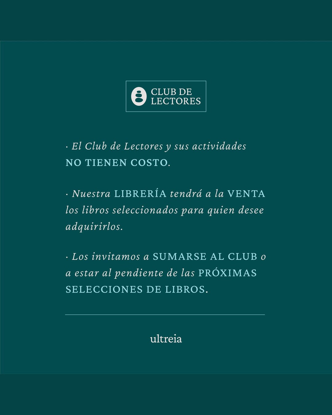 El Club de Lectores y sus actividades no tienen costo. La librería tiene los libros seleccionados a la venta.