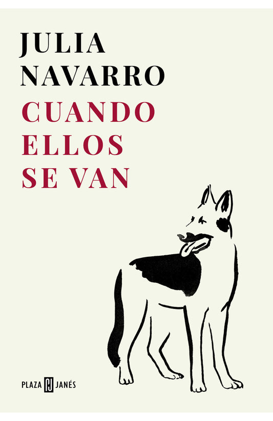 Cuando Ellos se Van — Julia Navarro — Plaza & Janés