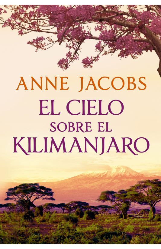 El Cielo Sobre el Kilimanjaro — Anne Jacobs — Plaza & Janés
