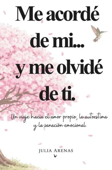 Tapa de Me acordé de mí… y me olvidé de ti, de Julia Arenas