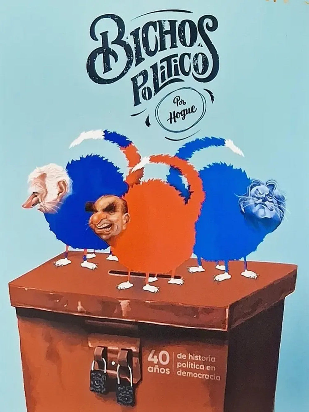 Portada de Bichos Políticos. 40 Años de Historia Politica en Democracia