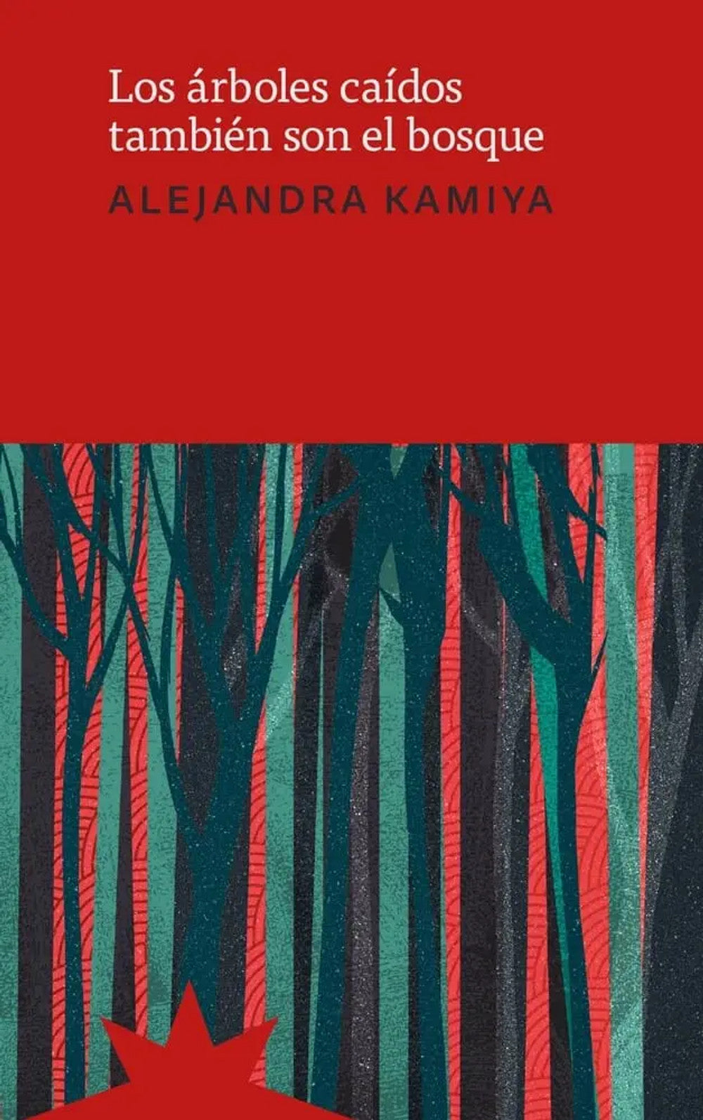 Portada de Los Árboles Caídos También Son el Bosque