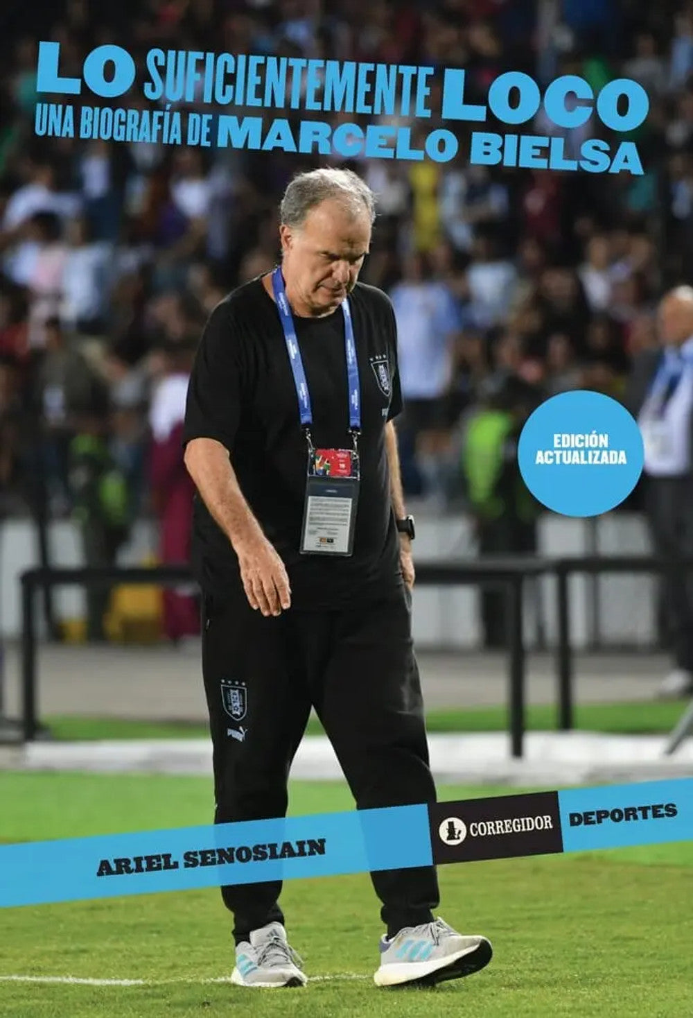 Portada de Lo Suficientemente Loco: una Biografía de Marcelo Bielsa