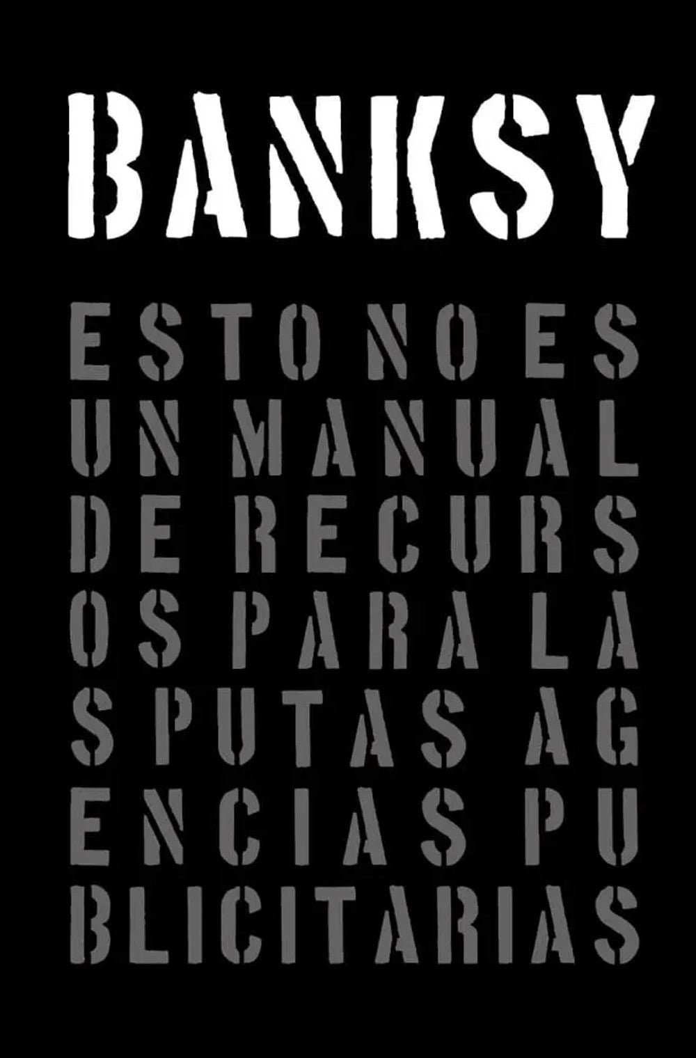 Portada de Banksy. Esto no Es un Manual de Recursos para las Putas Agencias Publicitarias