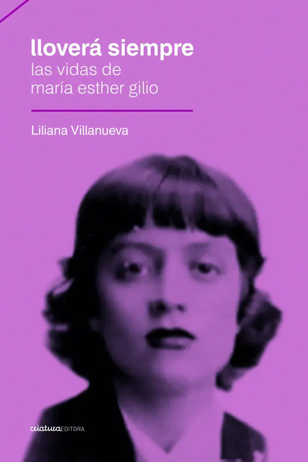 Portada de Lloverá Siempre. las Vidas de María Esther Gilio